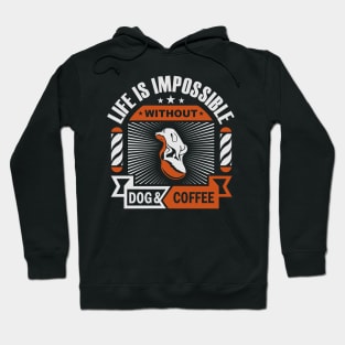 life is impossible without dog and coffee Hoodie